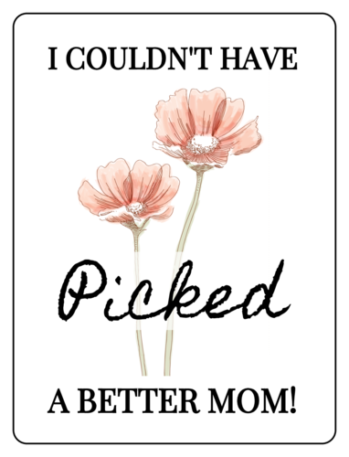 "I Couldn't Have Picked a Better Mom" Mother's Day Label