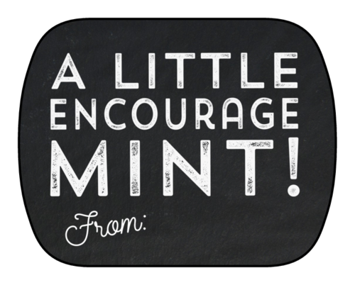 "A Little Encourage-Mint!" Mint Tin Label