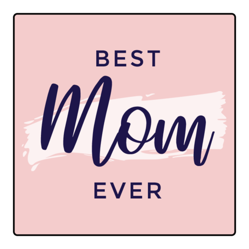 "Best Mom Ever!" Square Mother's Day Gift Label