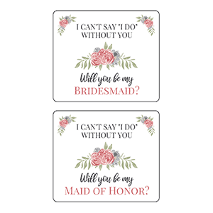 I Can't Say I Do Without You (Floral) - Pre-Printed Bridesmaid Wine Labels